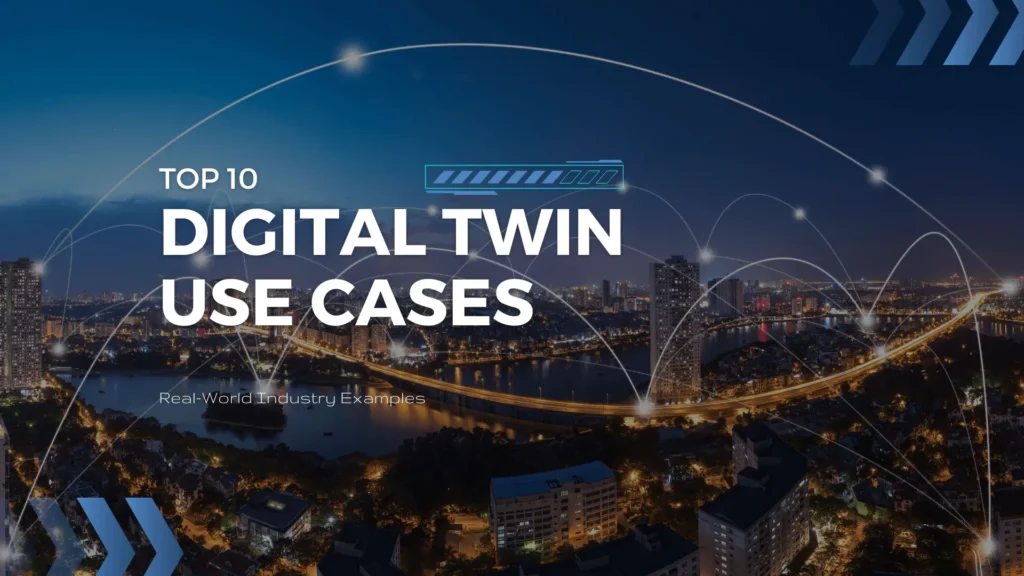 Image about Top 10 Digital Twin Use Cases - Real-World Industry Examples